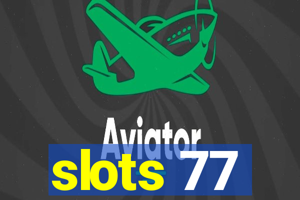 slots 77